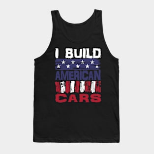 I Build American Cars Tank Top